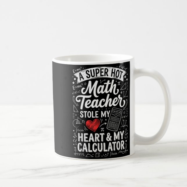 Hot Math Teacher Stole My Calculator Chalkboard Va Coffee Mug (Right)