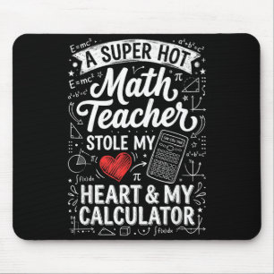 Hot Math Teacher Stole My Calculator Chalkboard Va Mouse Pad
