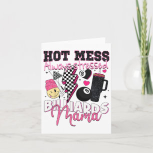 Hot Mess Always Stressed Billiards Mama Mother's D Card