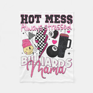 Hot Mess Always Stressed Billiards Mama Mother's D Fleece Blanket