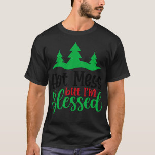 Hot Mess But Im Blessed T-Shirt