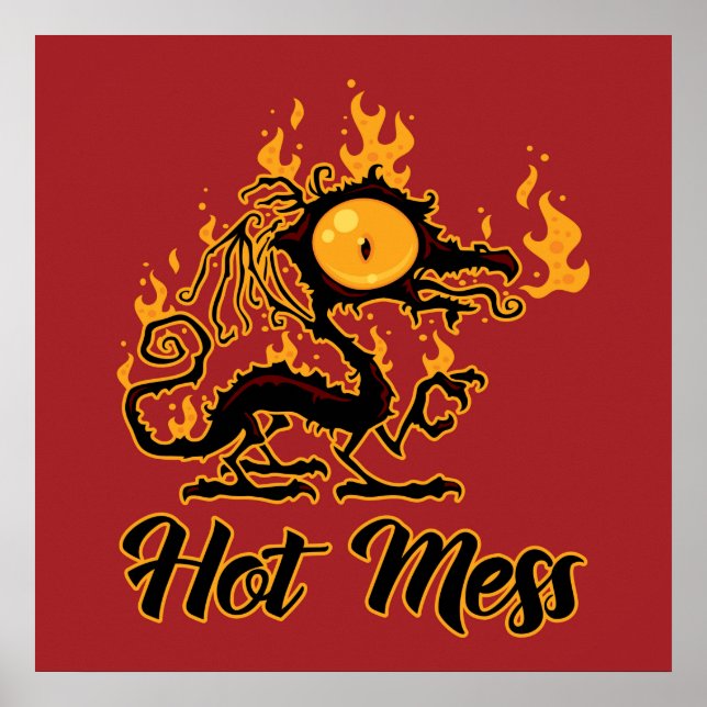 Hot Mess Crispy Dragon Poster (Front)