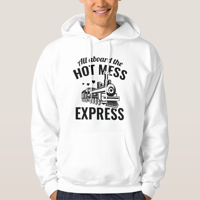 Hot Mess Express Hoodie (Front)