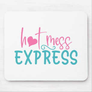 Hot Mess Express Mouse Pad