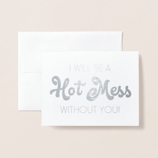 Hot Mess | Funny Bridesmaid or Maid of Honour Foil Card (Front With Envelope)