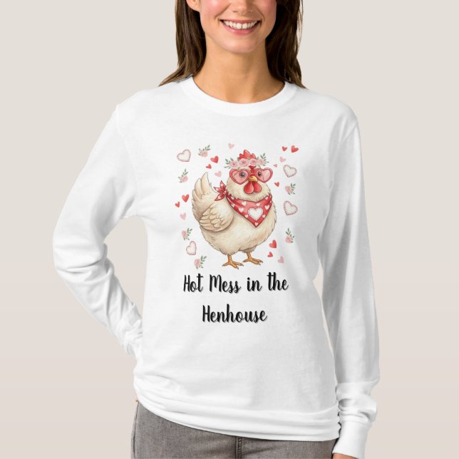 Hot Mess in the Henhouse Valentine Chicken T-Shirt (Front)