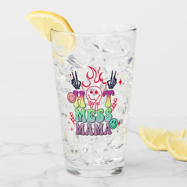 Hot Mess Mama  Glass (Front Ice)