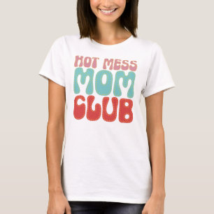 Hot Mess Mum Club Retro Groovy Bubble T-Shirt