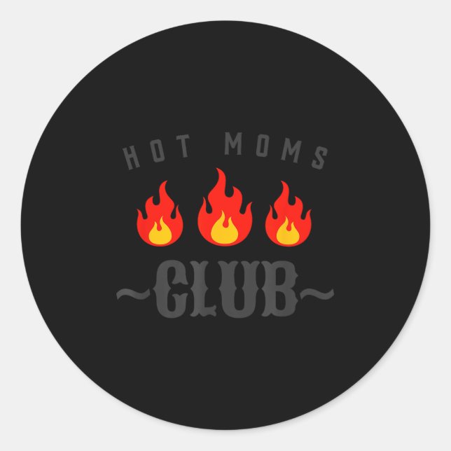 Hot Moms Club Funny New Mom Joke Quote Mother's Da Classic Round Sticker (Front)