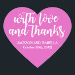 Hot Neon Pink Love & Thanks Wedding Heart Sticker<br><div class="desc">Bright white script font on hot pink heart-shaped sticker. An open and decorative white font spells out with love and happiness. The bride and groom names are written below in modern and simple capital letters. Their wedding date is written below in a smaller white font. Great wedding favour seal or...</div>