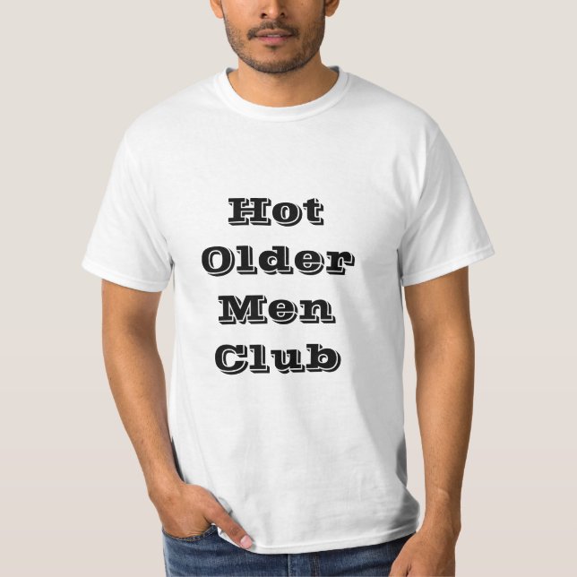 Hot Older Men Clubs Business Name Shirts T-Shirt (Front)