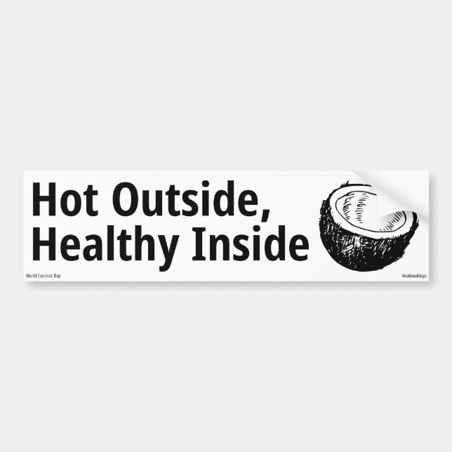 Hot Outside Healthy Inside Bumper Sticker (Front)