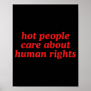 Hot People Care About Human Rights Empowerment Poster