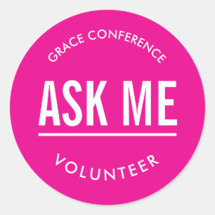 Hot Pink ask me volunteer stickers