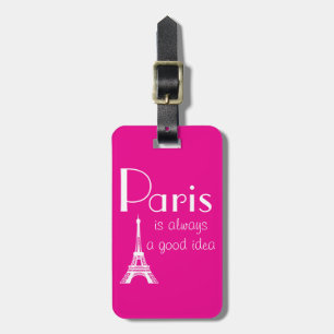 Hot Pink Custom Name Paris is always a good idea Luggage Tag