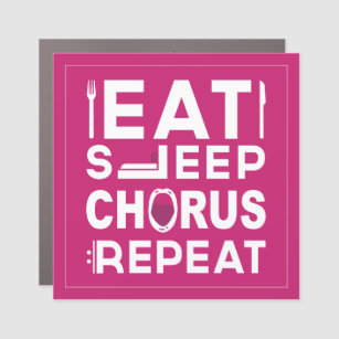 Hot Pink Eat Sleep Chorus Repeat Block Car Magnet