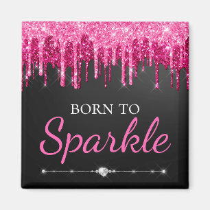 Hot Pink Glam Dripping Glitter Born To Sparkle Magnet