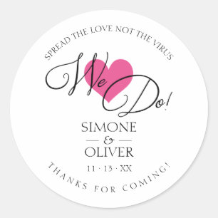 Hot Pink Heart We Do Quote Wedding Sanitizer Classic Round Sticker