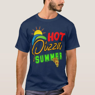 Hot Pizza Summer Design For Pizza Fan Clubsummerti T-Shirt