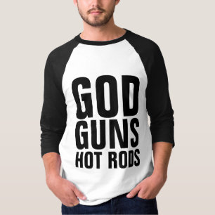 HOT ROD, GUNS & GOD T-Shirts