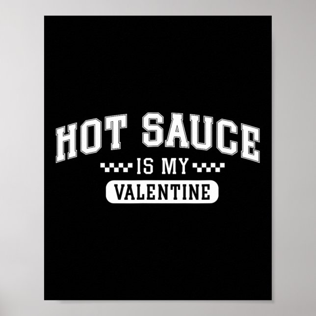 Hot Sauce Is My Valentine  Poster (Front)