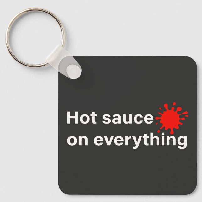  Hot Sauce On Everything Key Ring (Front)