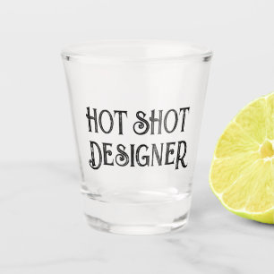 Hot Shot Designer Funny Gift Shot Glass