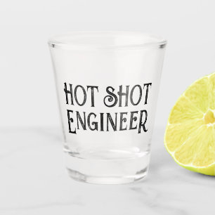 Hot Shot Engineer   Funny Gift Shot Glass