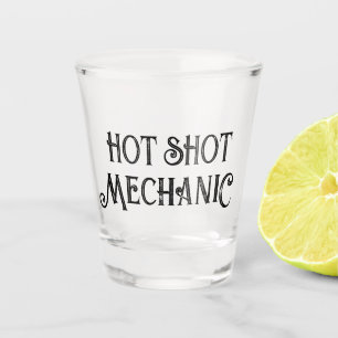 Hot Shot Mechanic Funny Gift Shot Glass