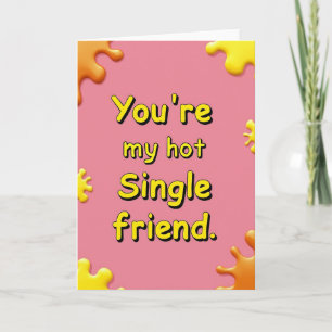 Hot Single Friend Card