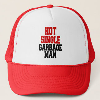 Hot Single Garbage Man Trucker Hat