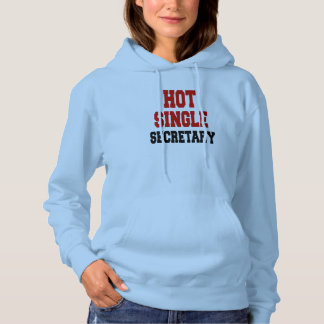 Hot Single Secretary Hoodie