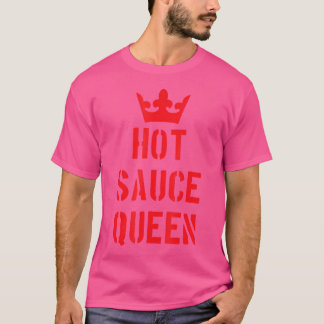 Hot Spicy Sauce Queen Funny Spice Peppers Food Lov T-Shirt