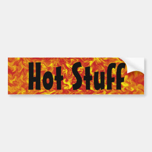 Hot Stuff Bumper Sticker