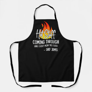Hot Stuff Coming Through Funny Chef & Custom Apron