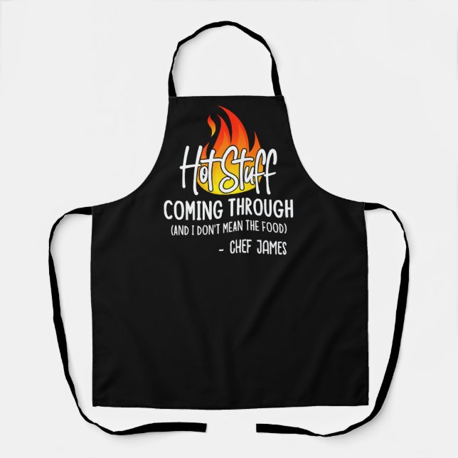 Hot Stuff Coming Through Funny Chef & Custom Apron (Front)