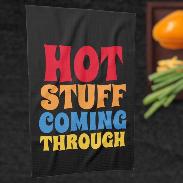 Hot Stuff Coming Through Humour Tea Towel (Creator Uploaded)