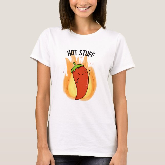Hot Stuff Funny Red Hot Chilli Pepper Pun  T-Shirt (Front)