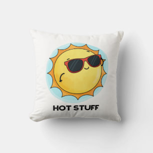 Hot Stuff Funny Sun Pun Cushion