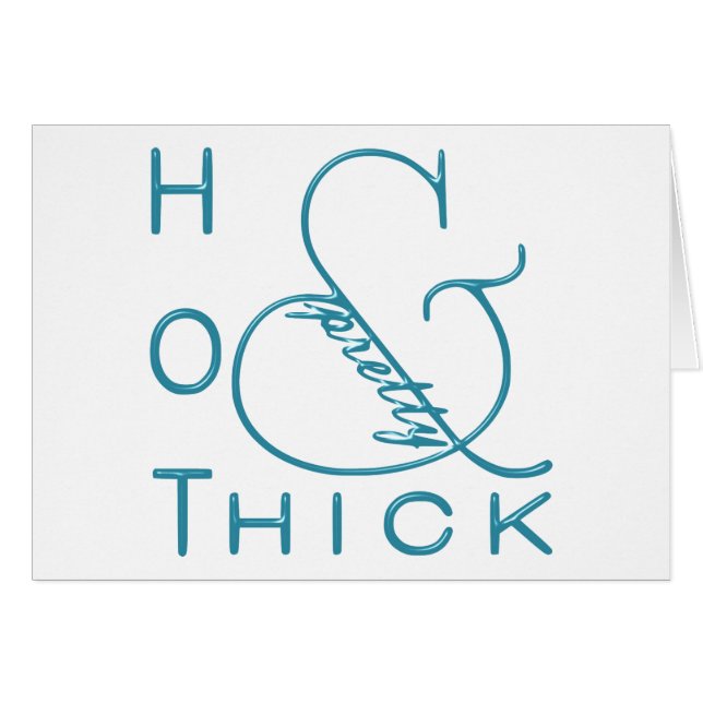 Hot Thick and Pretty (Front Horizontal)