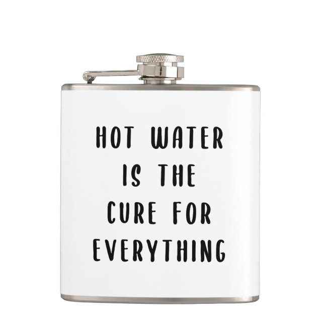 Hot water is the cure for everything hip flask (Front)