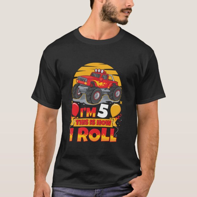Hot Wheels Birthday I m 5 This Is How I Roll Monst T-Shirt (Front)