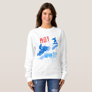 Hot Winter funny Sweatshirt