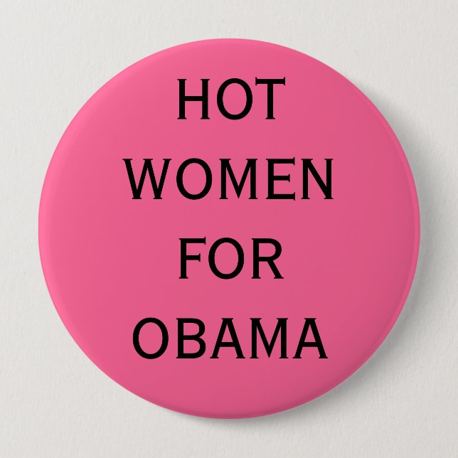 HOT WOMEN FOR OBAMA 10 CM ROUND BADGE (Front)