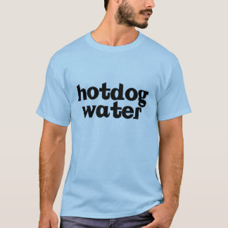Hotdog Water T-Shirt