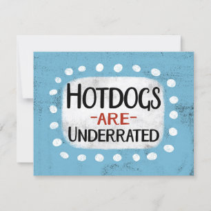 Hotdogs Are Underrated Greeting Card