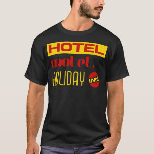 Hotel Motel Holiday Inn Sign T-Shirt