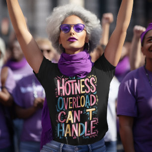 Hotness Overload Cant Handle T-Shirt