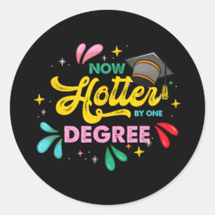 Hotter by one degree _ college highschool _Hotter  Classic Round Sticker