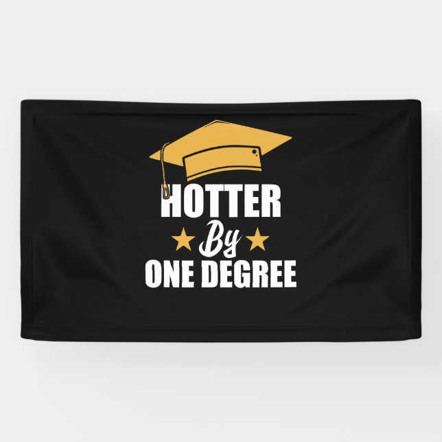 Hotter By One Degree Funny Graduate Student Banner (Horizontal)